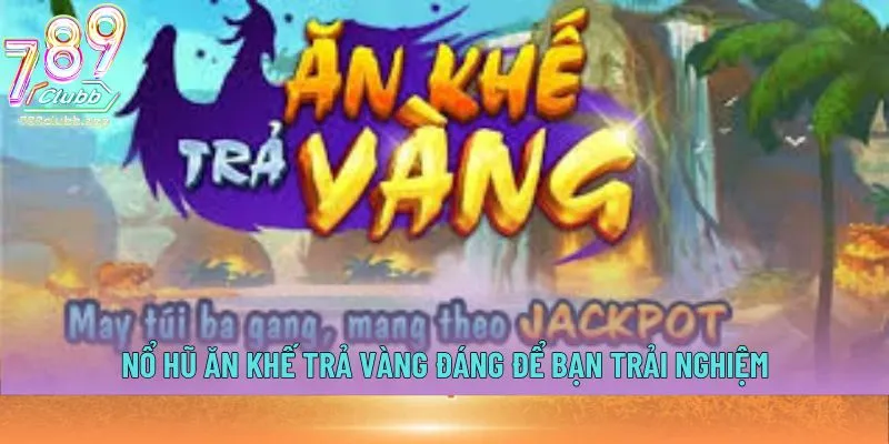 Ăn Khế Trả Vàng