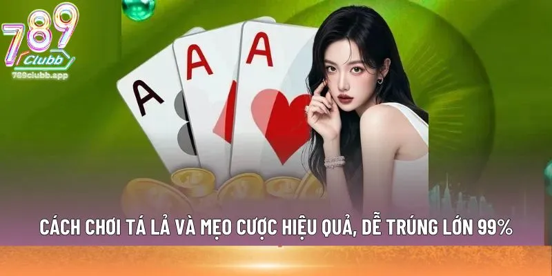 Cách chơi Tá Lả