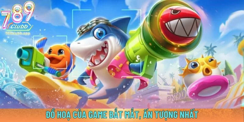 Đồ hoạ của game bắt mắt, ấn tượng nhất