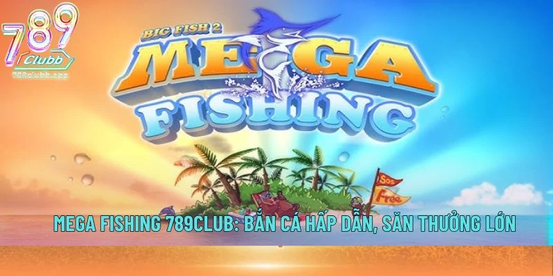 Mega Fishing