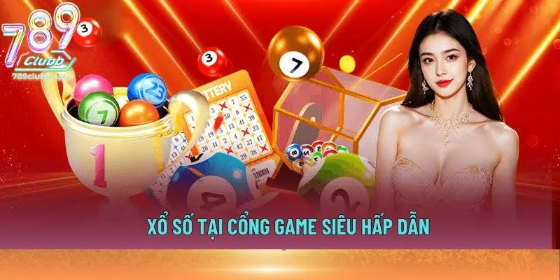 Xổ số tại cổng game siêu hấp dẫn
